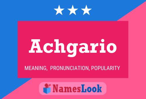 Achgario Name Poster