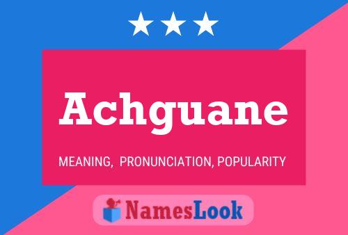 Achguane Name Poster