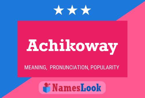 Achikoway Name Poster