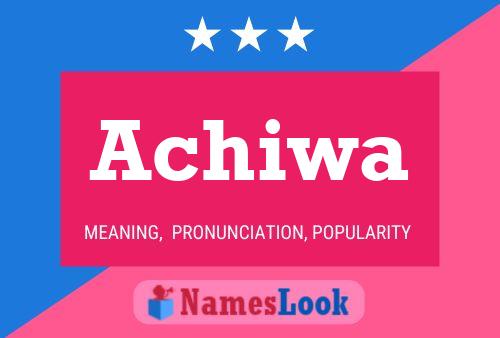 Achiwa Name Poster