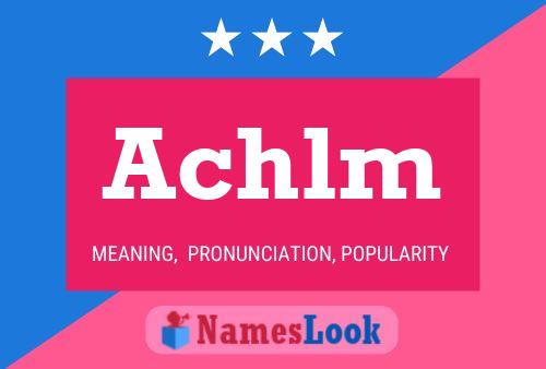 Achlm Name Poster