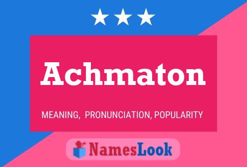 Achmaton Name Poster