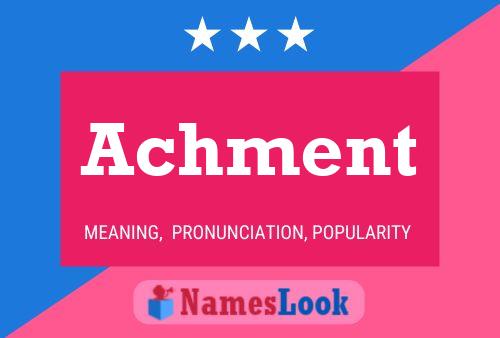 Achment Name Poster