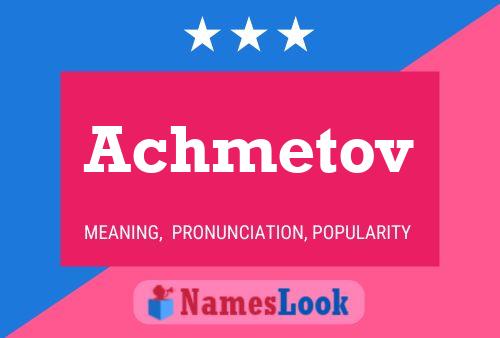 Achmetov Name Poster