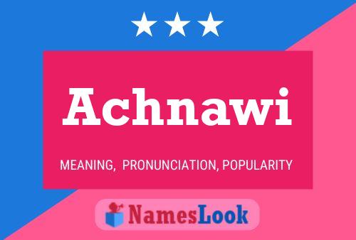 Achnawi Name Poster