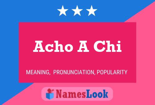 Acho A Chi Name Poster