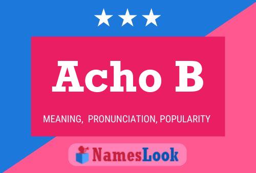 Acho B Name Poster