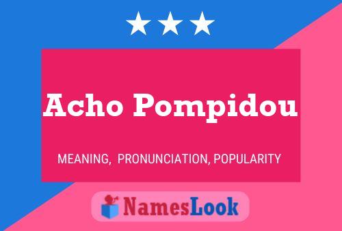 Acho Pompidou Name Poster