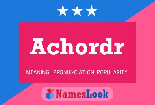 Achordr Name Poster