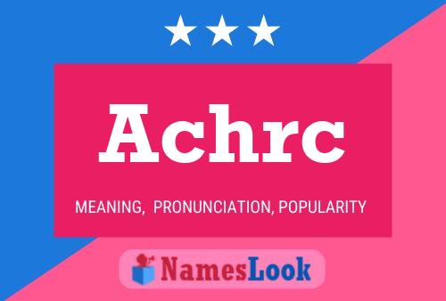 Achrc Name Poster