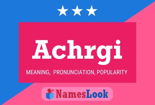 Achrgi Name Poster