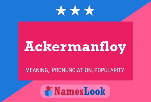 Ackermanfloy Name Poster