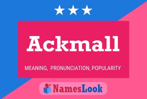 Ackmall Name Poster