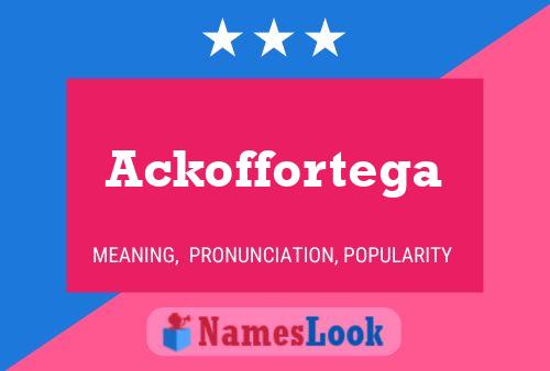 Ackoffortega Name Poster