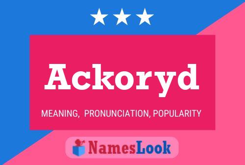 Ackoryd Name Poster