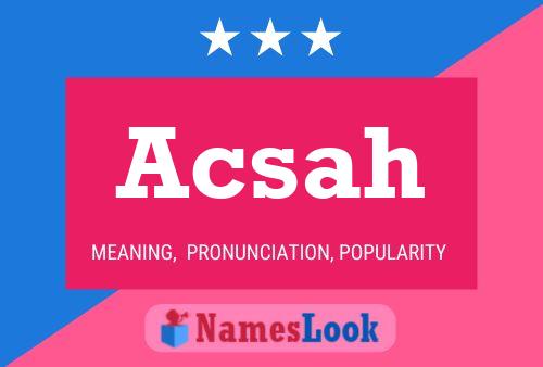 Acsah Name Poster