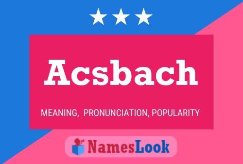 Acsbach Name Poster