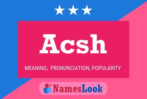 Acsh Name Poster