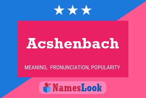 Acshenbach Name Poster