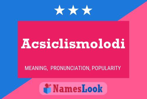 Acsiclismolodi Name Poster