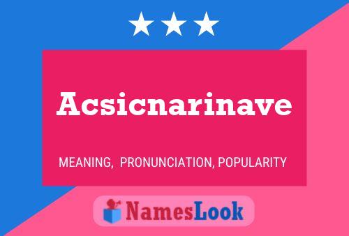 Acsicnarinave Name Poster