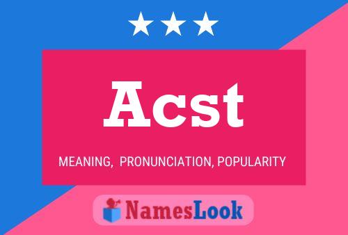 Acst Name Poster