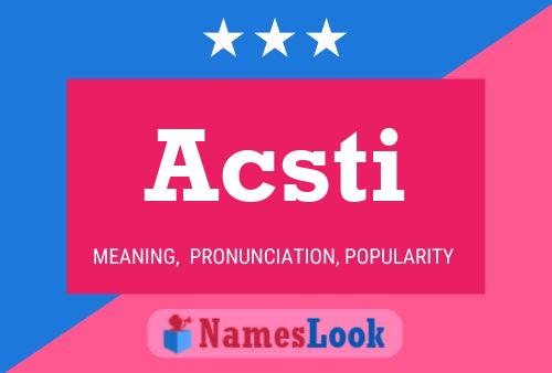 Acsti Name Poster