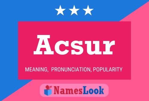 Acsur Name Poster