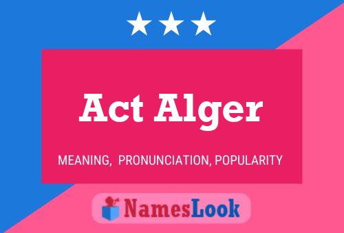 Act Alger Name Poster