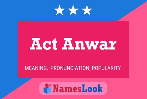 Act Anwar Name Poster