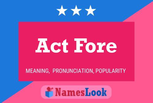 Act Fore Name Poster