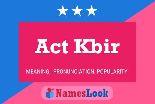 Act Kbir Name Poster