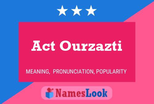 Act Ourzazti Name Poster