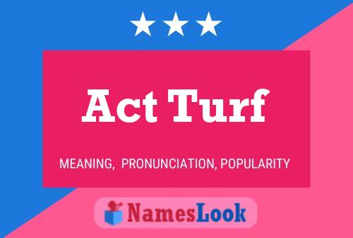 Act Turf Name Poster