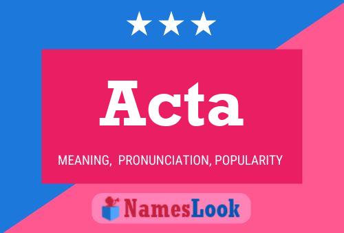 Acta Name Poster