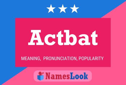 Actbat Name Poster