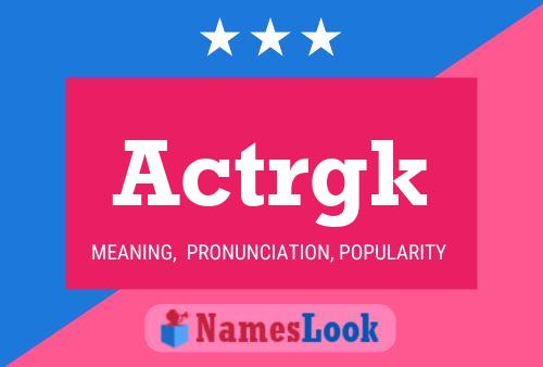 Actrgk Name Poster