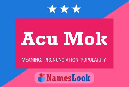 Acu Mok Name Poster