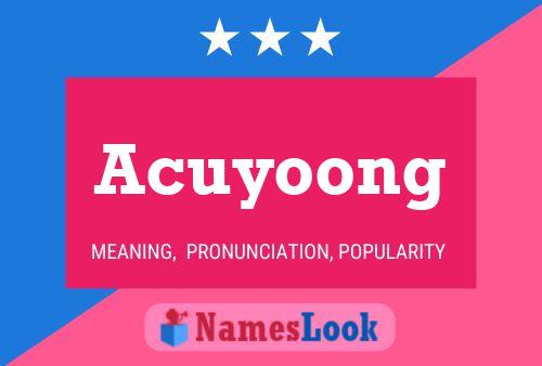 Acuyoong Name Poster