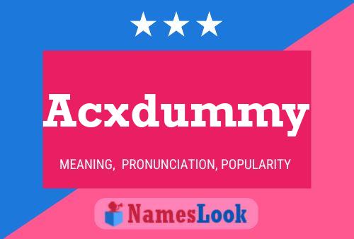 Acxdummy Name Poster