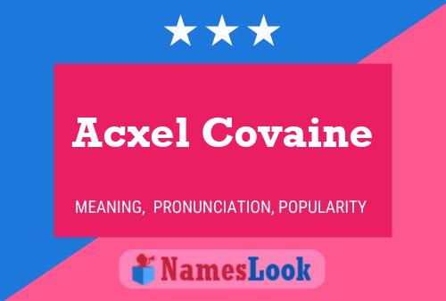 Acxel Covaine Name Poster