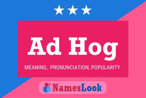 Ad Hog Name Poster