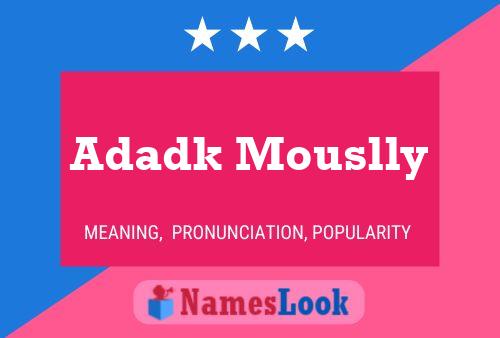 Adadk Mouslly Name Poster