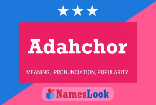 Adahchor Name Poster