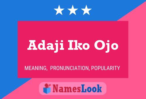 Adaji Iko Ojo Name Poster