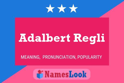 Adalbert Regli Name Poster