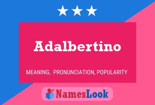 Adalbertino Name Poster