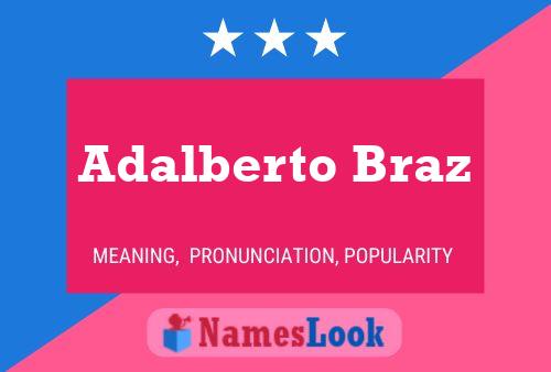 Adalberto Braz Name Poster