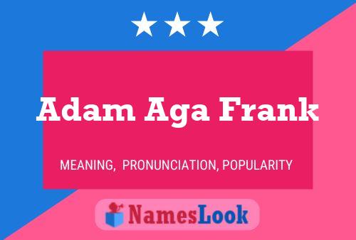 Adam Aga Frank Name Poster