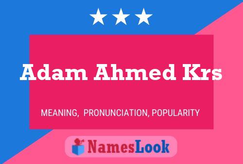 Adam Ahmed Krs Name Poster